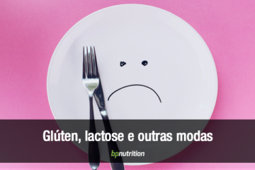 Gluten, lactose e outras modas alimentares.