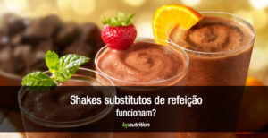 shakes substitutos refeicao funcionam