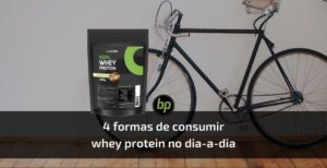 4 formas consumir whey protein