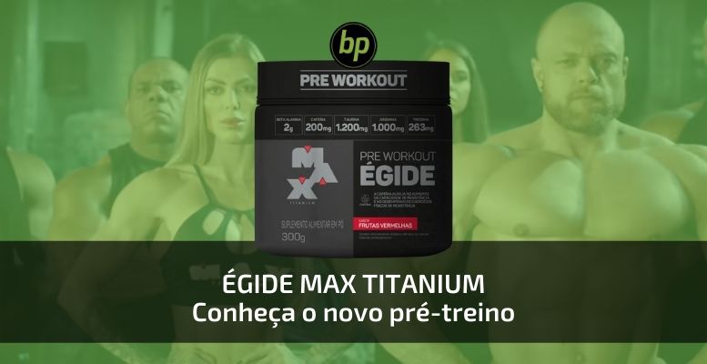 conheca egide max titanium pre treino