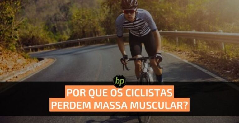 Por que muitos ciclistas perdem massa muscular?