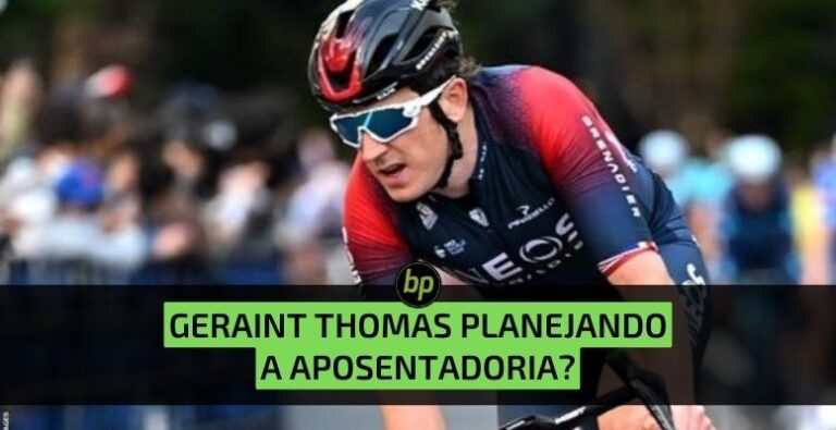 Geraint Thomas planejando a aposentadoria em 2023?