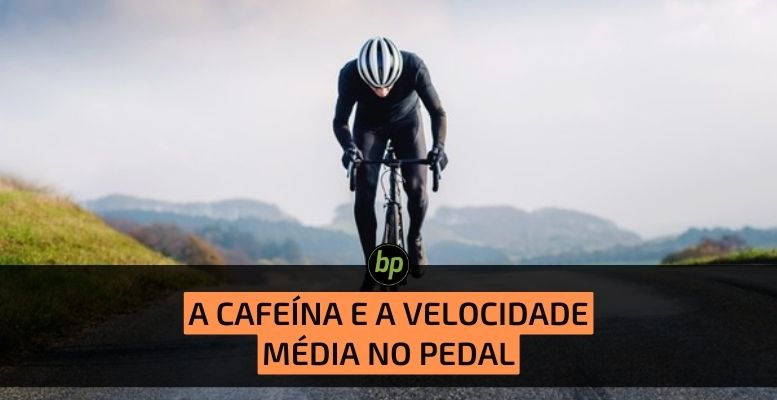 A cafeína pode aumentar a velocidade média no pedal?