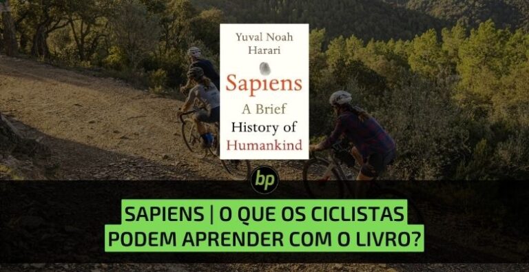 O que os ciclistas podem aprender com o livro Sapiens de Yuval Noah Harari