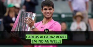 Carlos Alcaraz: O novo campeão do Indian Wells Masters 1000