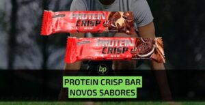 Protein Crisp: conheça os novos sabores Cookies Cream e Duo Crunch