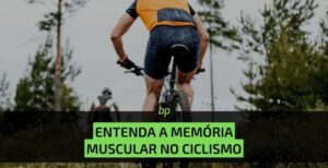 A importância da memória muscular no ciclismo