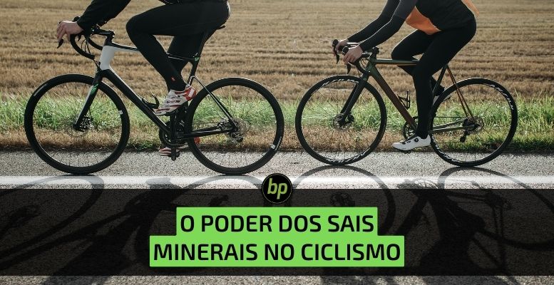 Sais minerais: o segredo para o melhor desempenho no ciclismo