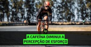 A cafeína diminui a percepção de esforço no ciclismo
