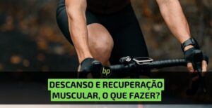 Descanso: o pilar essencial para a recuperação muscular