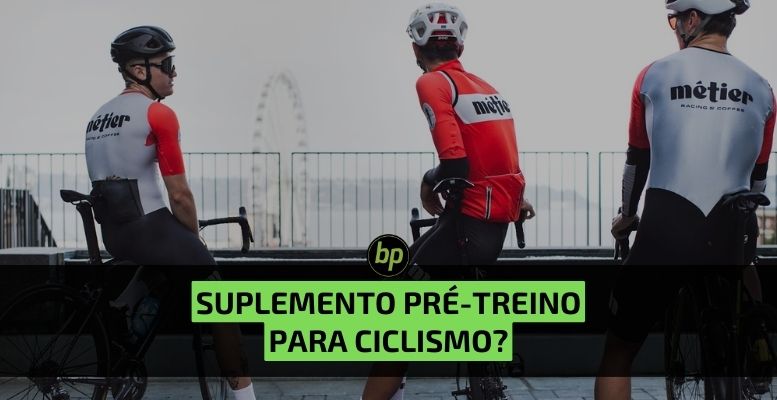 Suplemento pré-treino para ciclismo: o que preciso saber?