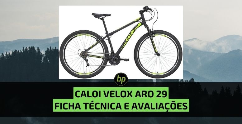 Conheça a Caloi Velox Aro 29: ficha técnica e depoimentos