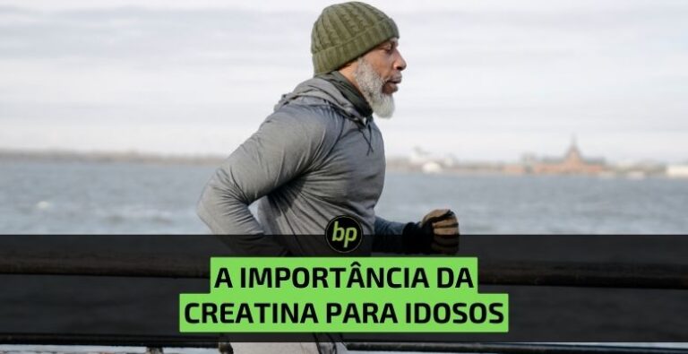 A importância da creatina para a saúde dos idosos