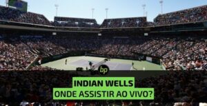 Indian Wells 2024: saiba onde assistir ao vivo!