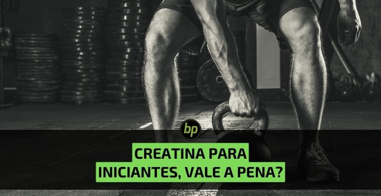 Creatina para iniciantes na academia, vale a pena?